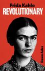 Dawn Ades: Frida Kahlo - Revolutionary, Buch