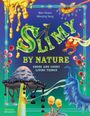 Text „Slimy by Nature: Cross and Gooey Living Things“. Es zeigt schleimige Kreaturen und bunte, tropfende Motive.