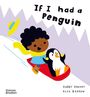 "If I had a Penguin", GABBY DAWNAY, ALEX BARROW. Illustration: Kind mit Pinguin auf einem Schlitten, fliegender Hut.