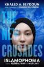 Khaled A. Beydoun: The New Crusades, Buch