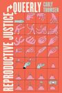 Carly Thomsen: Reproductive Justice, Queerly, Buch