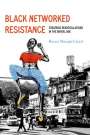 Raven Simone Maragh-Lloyd: Black Networked Resistance, Buch