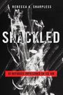 Rebecca A. Sharpless: Shackled, Buch