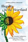 Andrea Gomez Cervantes: Illegality in the Heartland, Buch