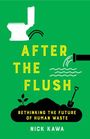"After the Flush: Rethinking the Future of Human Waste" von Nick Kawa. Toiletten-Icon und Wasserrohr auf grünem Hintergrund.