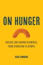 Dana Simmons: On Hunger, Buch