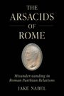 Jake Nabel: The Arsacids of Rome, Buch