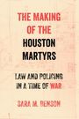 „The Making of the Houston Martyrs: Law and Policing in a Time of War“ von Sara M. Benson. Hintergrund: technische Zeichnung.