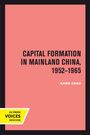 Kang Chao: Capital Formation in Mainland China, 1952-1965, Buch