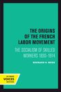 Bernard H. Moss: The Origins of the French Labor Movement, Buch
