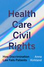 Anna Kirkland: Health Care Civil Rights, Buch