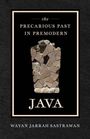 Wayan Jarrah Sastrawan: The Precarious Past in Premodern Java, Buch