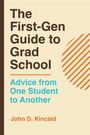 John D. Kincaid: The First-Gen Guide to Grad School, Buch