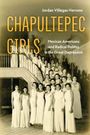 „Jordan Villegas-Verrone, Chapultepec Girls“, „Mexican Americans and Radical Politics in the Great Depression“. Frauen in Abendkleidern.