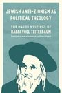 Rabbi Yoel Teitelbaum: Jewish Anti-Zionism as Political Theology, Buch