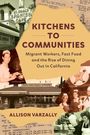 "Kitchens to Communities: Migrant Workers, Fast Food and the Rise of Dining Out In California." Retro-Fotos und Farbcollage.