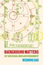 „Background Matters: Set and Design, Mind and Environment“ von Weihong Bao. Oben Diagramm in Grün und Gelb.