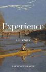 Text: "Experience: A History" von Lawrence Kramer. Eine Illustration eines Ruderers auf einem Fluss vor einer Brücke.