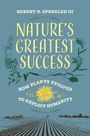 Robert N Spengler: Nature's Greatest Success, Buch