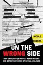 Titel: "ON THE WRONG SIDE". Untertitel: "How universities protect perpetrators and betray survivors of sexual violence."