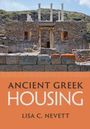 Lisa C. Nevett (University of Michigan, Ann Arbor): Ancient Greek Housing, Buch