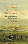 A G L Shaw: A History Of The Port Phillip District, Buch