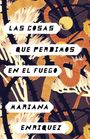 Mariana Enriquez: Las Cosas Que Perdimos En El Fuego / Things We Lost in the Fire, Buch