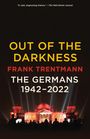 Frank Trentmann: Out of the Darkness, Buch