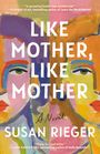 Susan Rieger: Like Mother, Like Mother, Buch