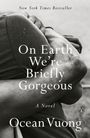 Ocean Vuong: On Earth We're Briefly Gorgeous, Buch