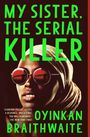 Oyinkan Braithwaite: My Sister, the Serial Killer, Buch