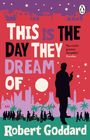 Robert Goddard: This is the Day They Dream Of, Buch