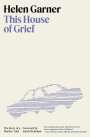 Helen Garner: This House of Grief: The Story of a Murder Trial, Buch