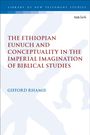 Gifford Rhamie: The Ethiopian Eunuch and Conceptuality in the Imperial Imagination of Biblical Studies, Buch