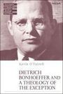 Kevin O'Farrell: Dietrich Bonhoeffer and a Theology of the Exception, Buch