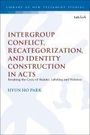 Hyun Ho Park: Intergroup Conflict, Recategorization, and Identity Construction in Acts, Buch