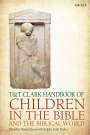 : T&t Clark Handbook of Children in the Bible and the Biblical World, Buch