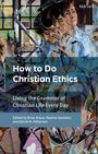 : How to Do Christian Ethics, Buch