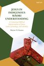 Wayne Te Kaawa: Jesus in Indigenous Maori Understanding, Buch
