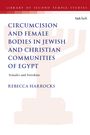 Rebecca Harrocks: Circumcision and Female Bodies in Jewish and Christian Communities of Egypt, Buch