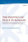 Dain Alexander Smith: The Politics of Peace in Romans, Buch