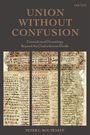 "UNION WITHOUT CONFUSION. Councils and Christology Beyond the Chalcedonian Divide. Peter C. Bouteneff." Drei antike Manuskripte.
