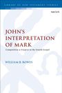 William B Bowes: John's Interpretation of Mark, Buch