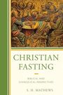 „CHRISTIAN FASTING: BIBLICAL AND EVANGELICAL PERSPECTIVES“ von S. H. Mathews. Illustration eines biblischen Abendmahls.