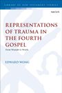 Edward Wong: Representations of Trauma in the Fourth Gospel, Buch