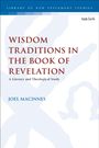 Titel: "Wisdom Traditions in the Book of Revelation". Autor: Joel MacInnes. Subtitel: "A Literary and Theological Study".