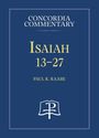 Paul R Raabe: Isaiah 13-27 - Concordia Commentary, Buch