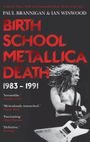 Paul Brannigan: Birth School Metallica Death - Vol. I, Buch