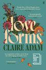 Im Zentrum blumige Illustration, Titel: "love forms". Zitate loben das Buch. Autorin: Claire Adam. "Booker Prize 2025 Longlisted".