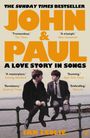 Texte: „THE SUNDAY TIMES BESTSELLER“, „JOHN & PAUL: A LOVE STORY IN SONGS“, „IAN LESLIE“. Zwei Männer sitzen auf einem Geländer.